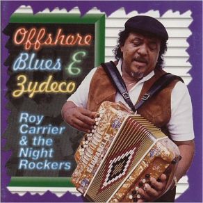 Download track She's In Love With The Zydeco Night Rockers, Roy Carrier