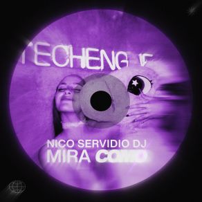 Download track Mira Como (Extended) Nico Servidio DJ