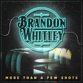 Download track More Than A Few Shots Brandon Whitley