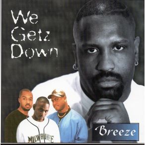 Download track We Getz Down The Breeze