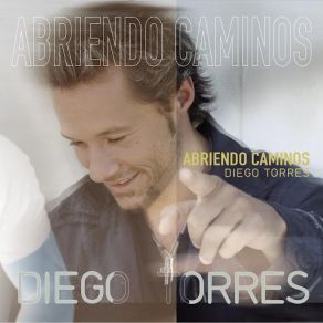 Download track Abriendo Caminos Diego Torres