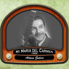 Download track Mi Maria Del Carmen (1959) Arturo Gatica