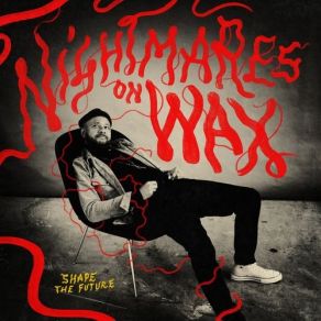 Download track Shape The Future Nightmares On Wax