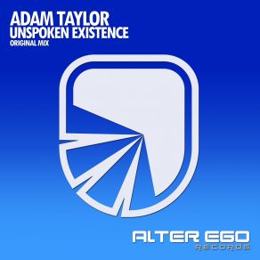 Download track Unspoken Existence (Radio Edit) Adam Taylor