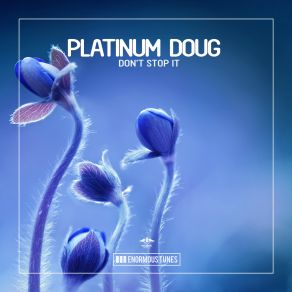 Download track Don't Stop It (Original Club Mix) Platinum Doug