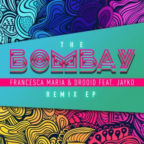 Download track The Bombay (Drooid Dark Club Remix) DroidFrancesca Maria