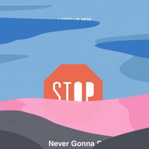 Download track Never Gonna Stop (Extended Mix) Light Launch