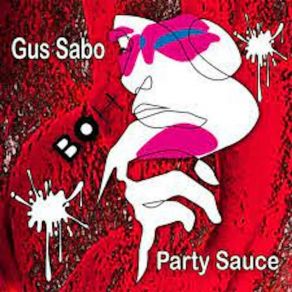 Download track Party Sauce Gus Sabo