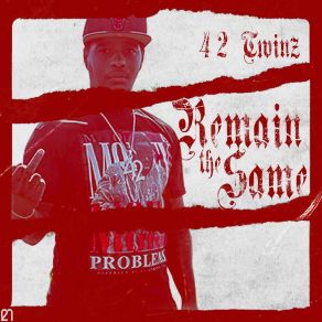 Download track Remain The Same 42 Twinz