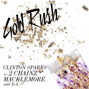 Download track Gold Rush D. A, 2 Chainz, Macklemore, Clinton Sparks