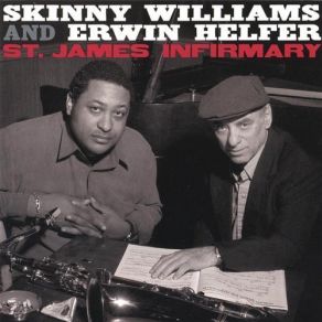 Download track St. James Infirmary Skinny WilliamsErwin Helfer