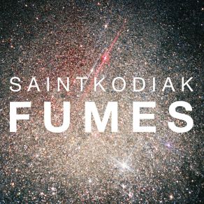 Download track Fumes Saint Kodiak