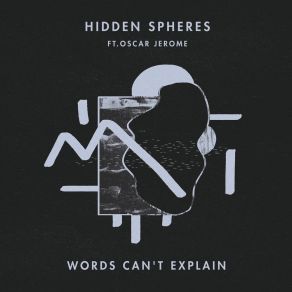 Download track Words Can't Explain (Instrumental) Hidden SpheresΟΡΓΑΝΙΚΟ, Oscar Jerome