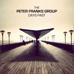 Download track Days Past The Peter Franks Group