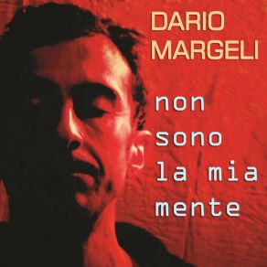 Download track Non Sono La Mia Mente Dario Margeli