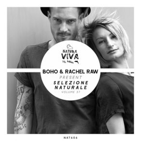 Download track BOHO & Rachel Raw Pres. Selezione Naturale, Vol. 37 (Continuous DJ Mix) Rachel Raw