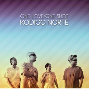 Download track One Love / One Shot Kodigo Norte