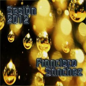 Download track Sesión 5 (Electronic Session) Francisco Sánchez