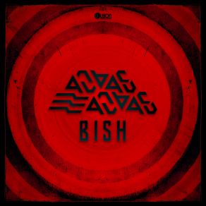 Download track Bish (Radio Edit) Anubasu Anubasu