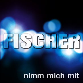 Download track Nimm Mich Mit (MF Fox Rmx) Michael Fischer