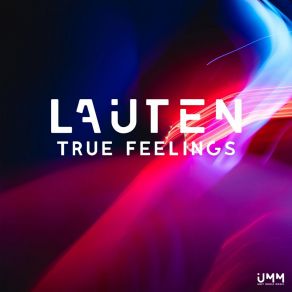 Download track True Feelings (Club Mix) Lauten