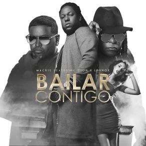 Download track Bailar Contigo (Zion & Lennox) MackieZion & Lennox, Lennox