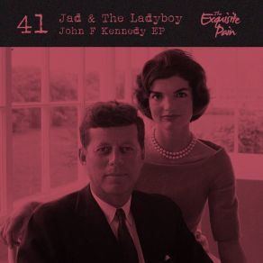 Download track John F Kennedy (Original Mix) Jad & The Ladyboy