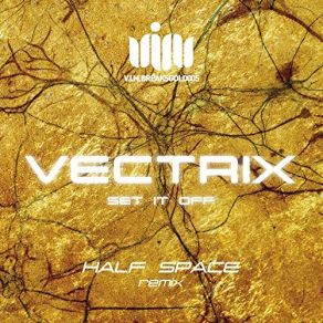 Download track Set It Off (Half Space Remix) Vectrix