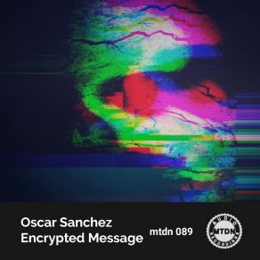 Download track Encrypted Message (Original Mix) Oscar Sanchez