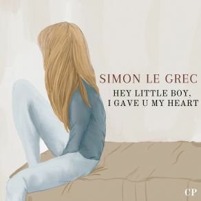 Download track Hey Little Boy, I Gave U My Heart (Radio Instrumental) Simon Le Grec