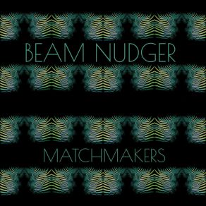 Download track Matchmakers (Instrumental) Beam NudgerΟΡΓΑΝΙΚΟ