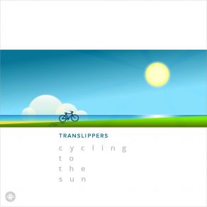 Download track Cycling To The Sun (Tpot Remix) TranslippersTpot