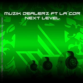 Download track Next Level Cor..., Lacor, Muzik Dealerz