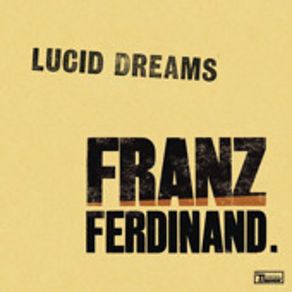 Download track Lucid Dreams (Original Version)  Franz Ferdinand