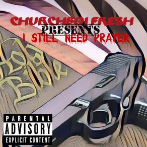 Download track All Night Churchboi FreshRic Steel