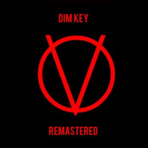 Download track V For Vendetta (Remastered) Dim Key