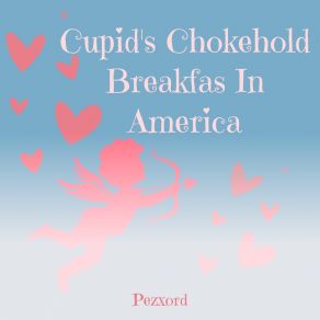 Download track Cupid's Chokehold Breakfas In America (Speed Up Remix) Pezxord