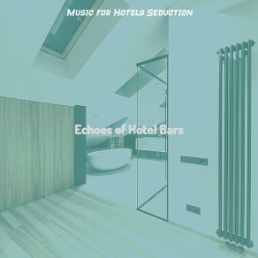 Download track Magical Ambience For Hotel Restaurants Music For Hotels Seduction