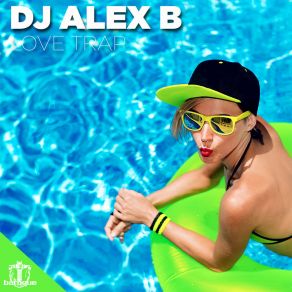 Download track Love Trap DJ Alex B