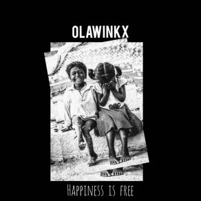 Download track Happiness Is Free Olawinkx