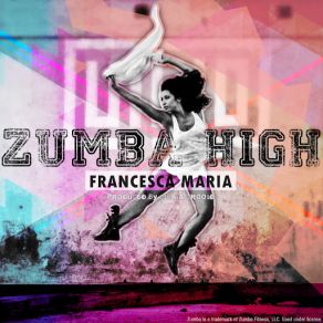 Download track Zumba High (Radio Edit) Francesca Maria