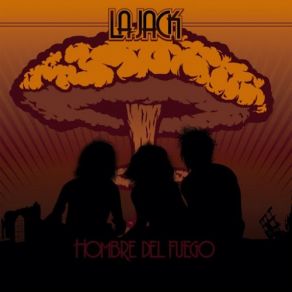 Download track Hombre Del Fuego La Jack