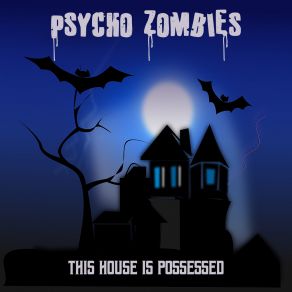 Download track This House Is Possessed Psycho Zombies