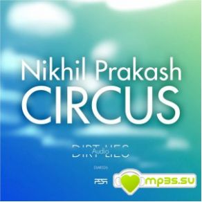 Download track Circus (Original Mix) Nikhil Prakash