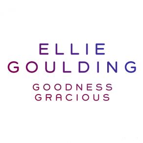 Download track Goodness Gracious (Digital Dog Radio Edit) Ellie Goulding