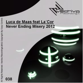 Download track Never Ending Misery 2012 (Original Mix) Luca De Maas, Lacor