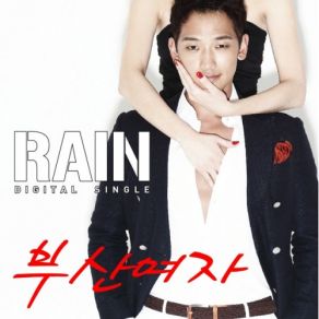 Download track Busan Woman (부산여자) The RainBi (Rain)