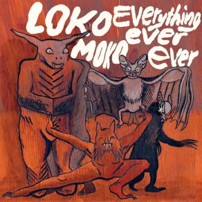 Download track Everything Ever Ever Lokomoko