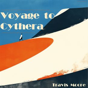 Download track Voyage To Cythera Travis Moore