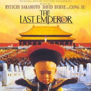 Download track The Last Emperor - Theme Ryuichi Sakamoto, David Byrne, Cong Su